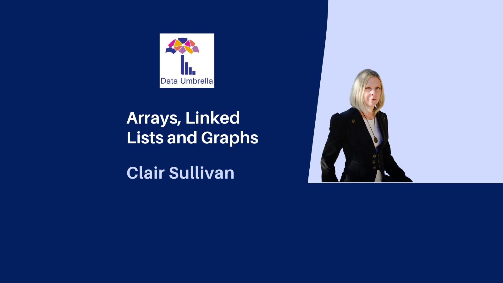 Tutorial on Arrays, Linked Lists and Graphs; Identifying the Right Tool for the Job